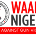 WAANSA urges action against Gun violence, address root causes of national conflict