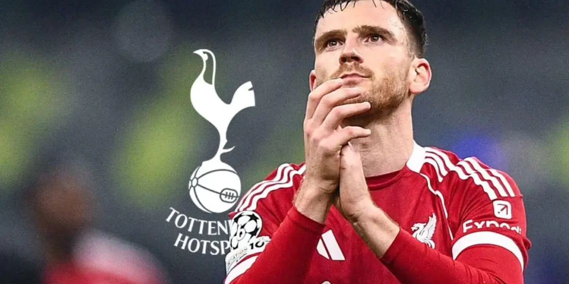 Tottenham open talks with Liverpool over Andy Robertson transfer