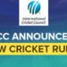 World Cricket modifies cricket laws
