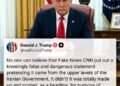 Trump accuses CNN, Nigeria-based website of spreading false Iran report as global tension escalates