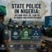 State Police And Nigerian Federalism